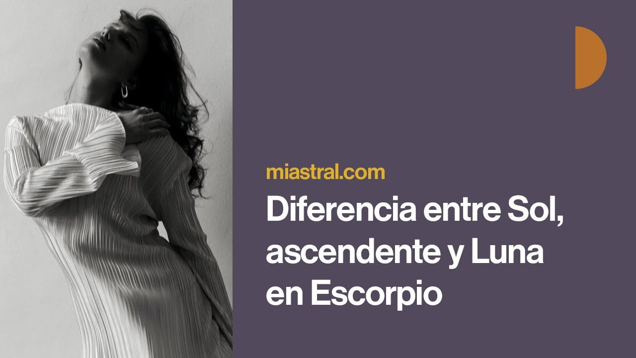 Diferencia entre Sol, ascendente y Luna en Escorpio ♏