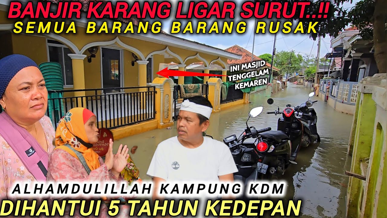 ALHAMDULILLAH SETELAH 3 MINGGU TENGGELAM❗️KAMPUNG KDM KARANG LIGAR SURUT SEMUA BARANG BARANG RUSAK🥲