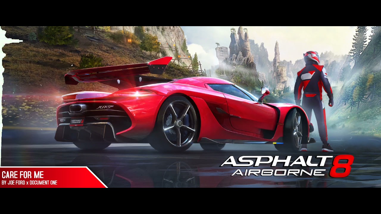Joe Ford x Document One - Care For Me | Asphalt 8: Airborne NEW OST