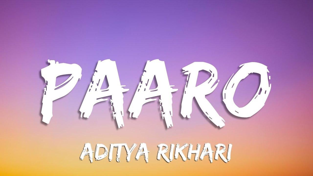 Paaro  Lyiics &ndash; Aditya Rikhari | Paaro, meri paaro 🌸 Isharon mein baatein samajh lena 🤫
