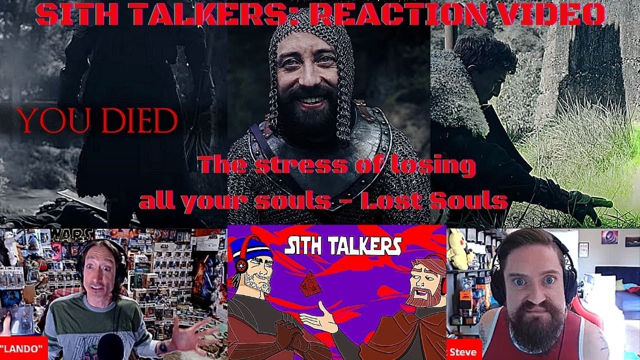Sith Talkers Reaction Video: The stress of losing all your souls - Lost Souls