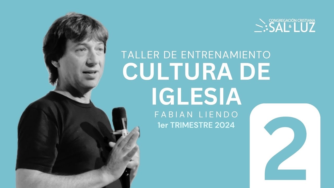 Día 1 / 2da Parte- Fabian Liendo - Taller de Entrenamiento - Cultura de Iglesia