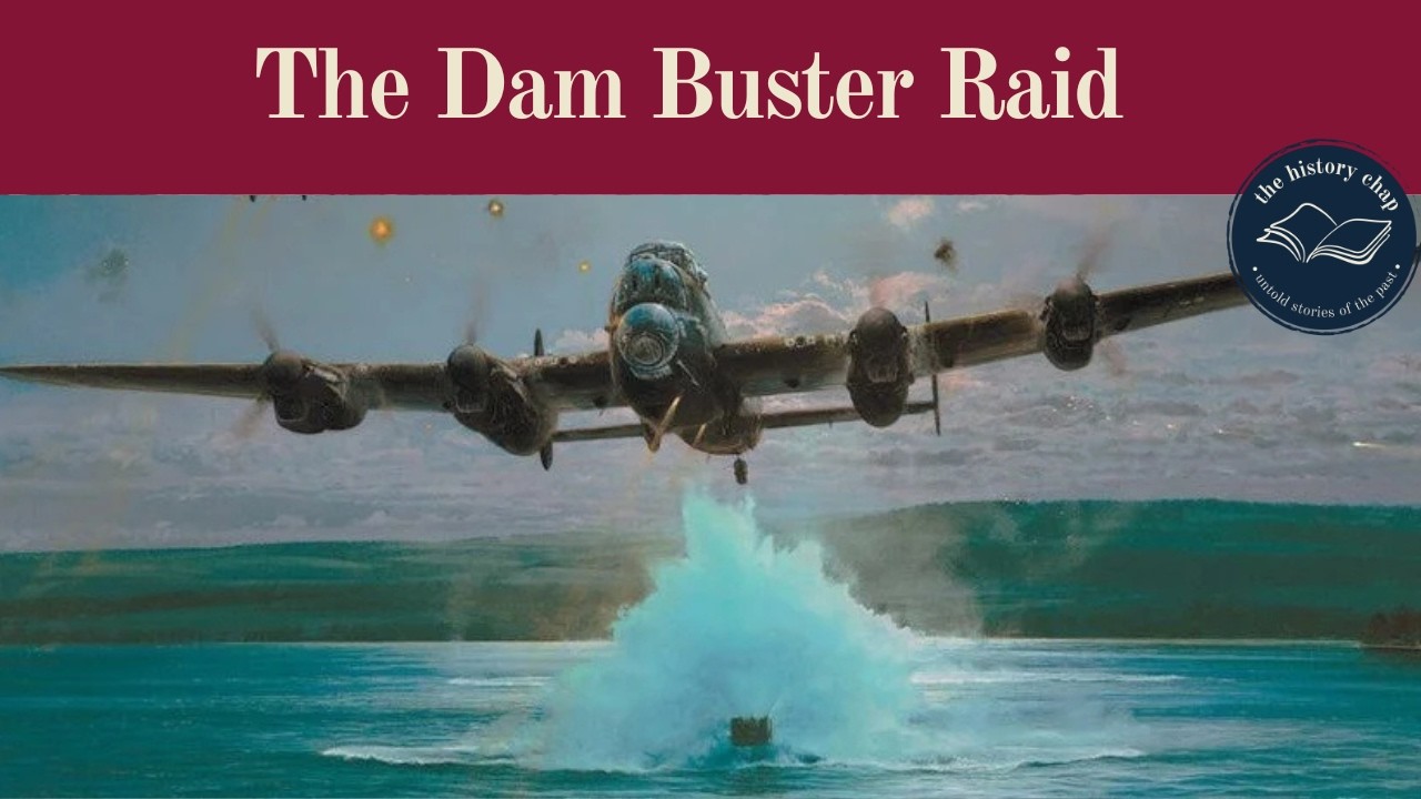 The Dam Busters:  The True Story Behind the Iconic WW2 Film
