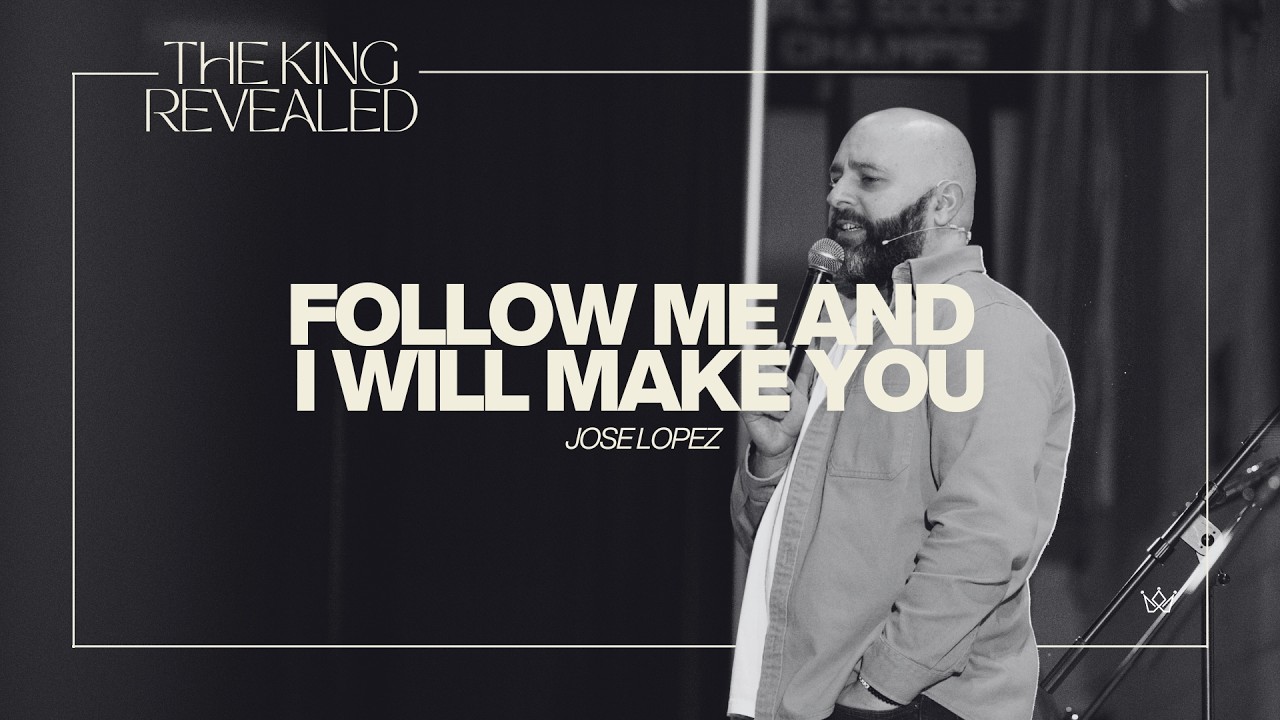 Follow Me and I Will Make You | Pastor Jose Lopez