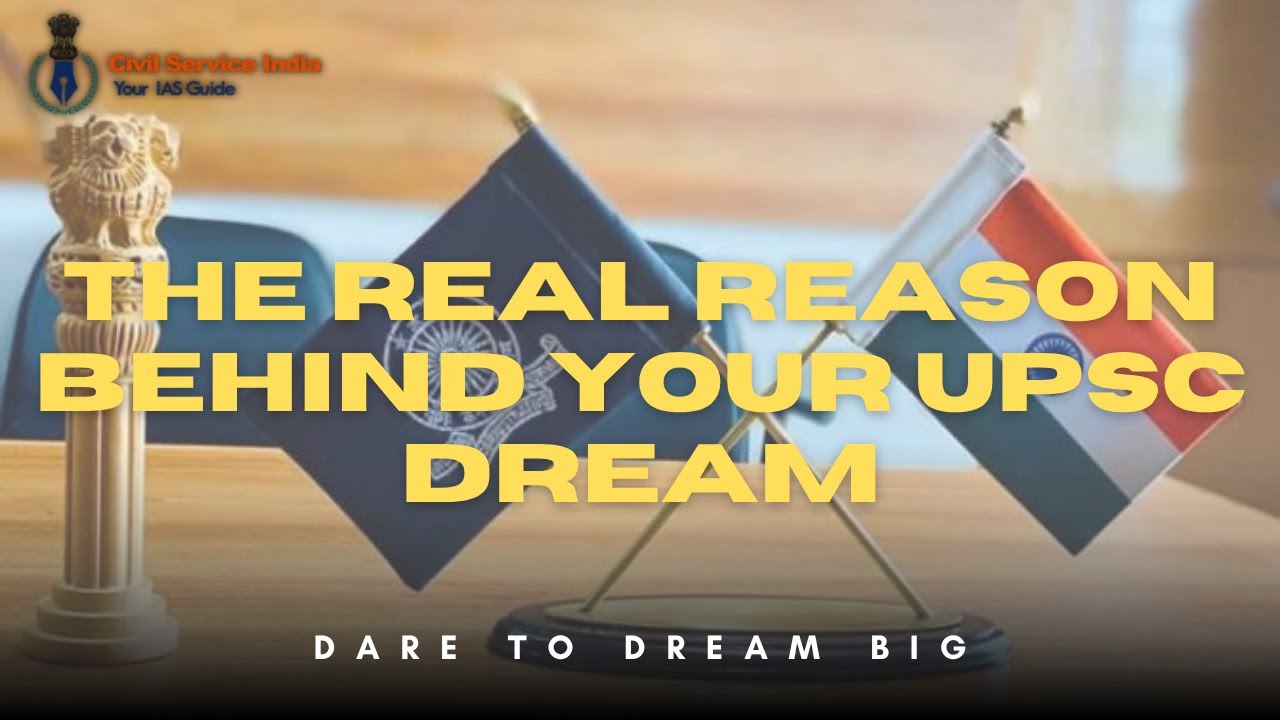 The Real Reason Behind Your UPSC Dream | Civil Service India