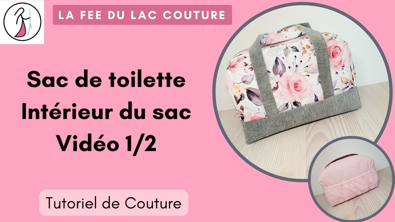 Tutoriel de couture : sac de toilette, l'int&eacute;rieur du sac, vid&eacute;o 1/2