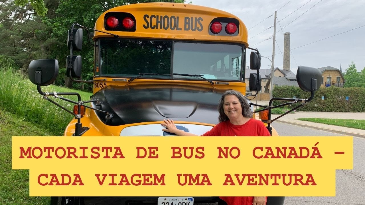 TRABALHO NO CANADÁ - VIAGEM COMO MOTORISTA ESCOLAR