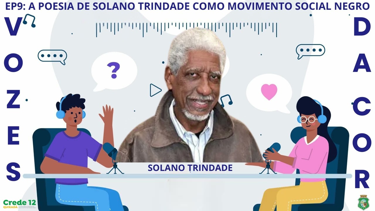 Vozes da Cor Podcast - EP9: A Poesia de Solano Trindade como Movimento Social Negro