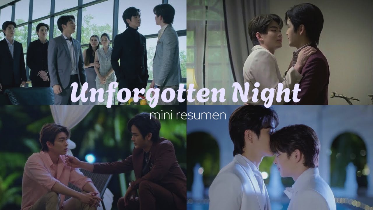 Kim, Kamol y una noche que lo cambia todo… Unforgotten Night || mini resumen