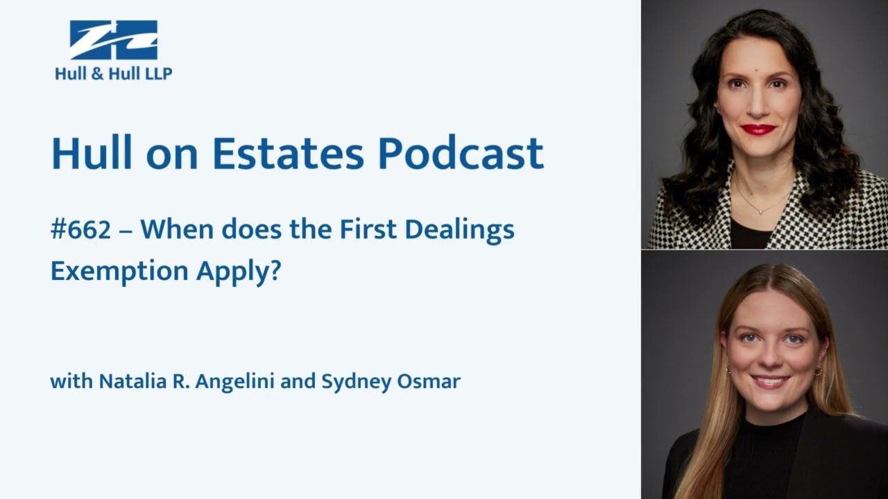 Hull on Estates #662 &ndash; When does the First Dealings Exemption Apply?