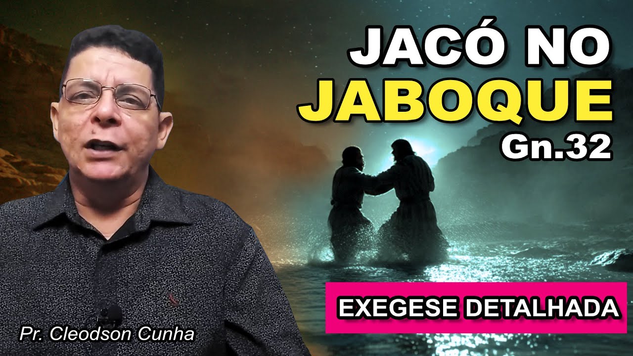Exegese de Genesis 32 | Jacó no Vau de Jaboque | Da Luta à Nova Identidade