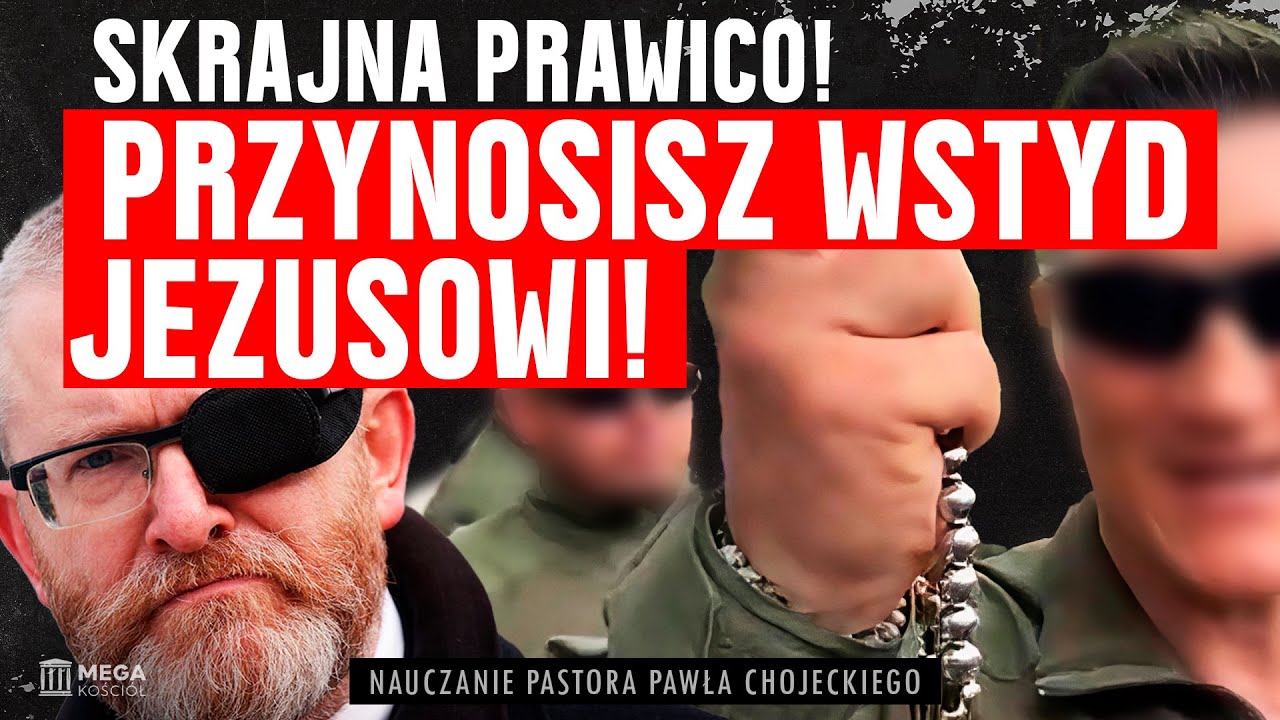 Skrajna prawico! Przynosisz wstyd Jezusowi! | Pastor Paweł Chojecki, Nauczanie, 2026-02-08