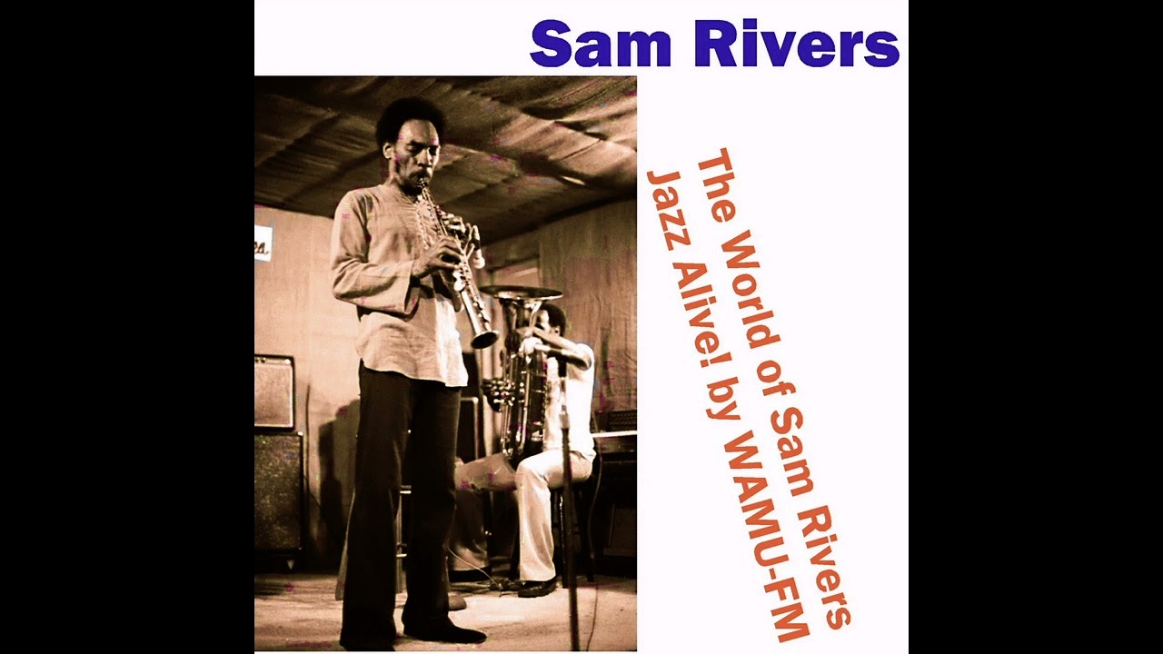 Sam Rivers - The World of Sam Rivers, Jazz Alive! by WAMU-FM (1979) I