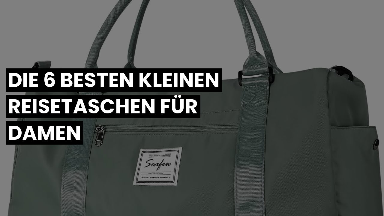 KLEINE REISETASCHE DAMEN: Die 6 besten kleinen Reisetaschen für Damen