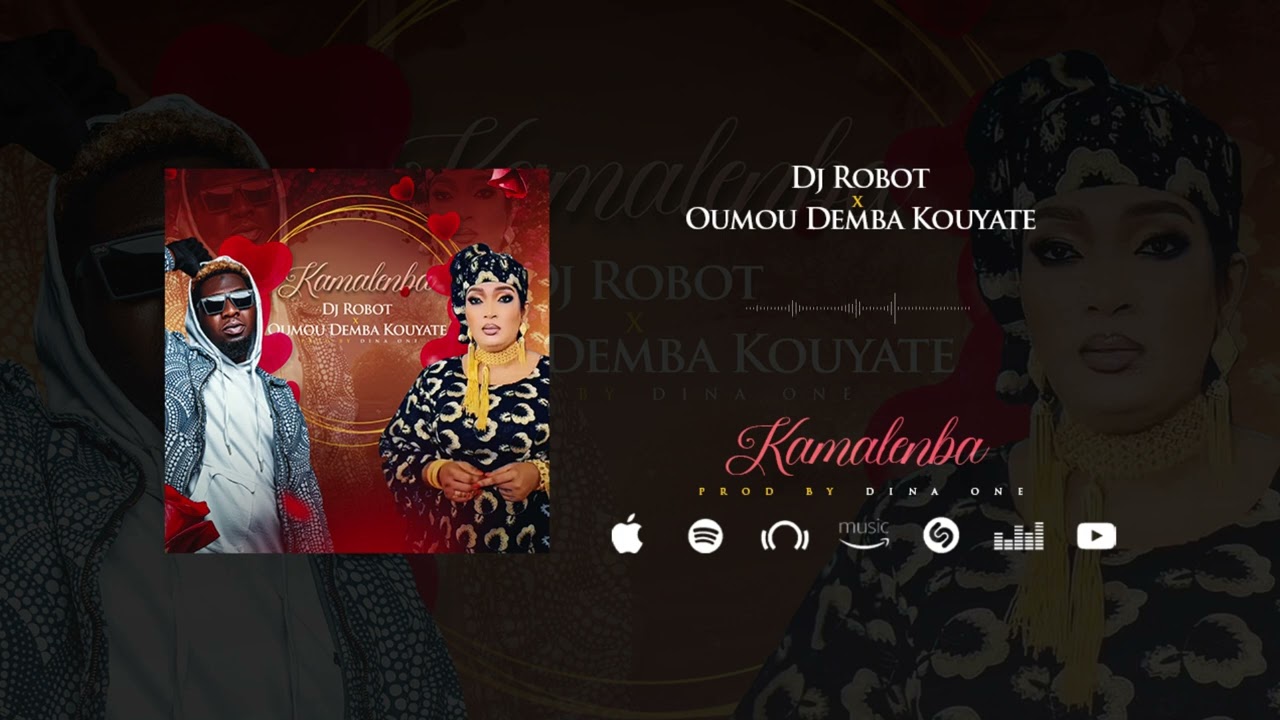 Dj Robot Feat Oumou Demba Kouyaté - Kamalenba (Son Officiel)