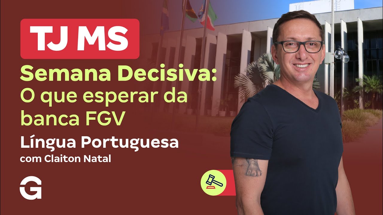 Concurso TJ MS | Semana Decisiva: O Que Esperar da Banca FGV em Língua Portuguesa