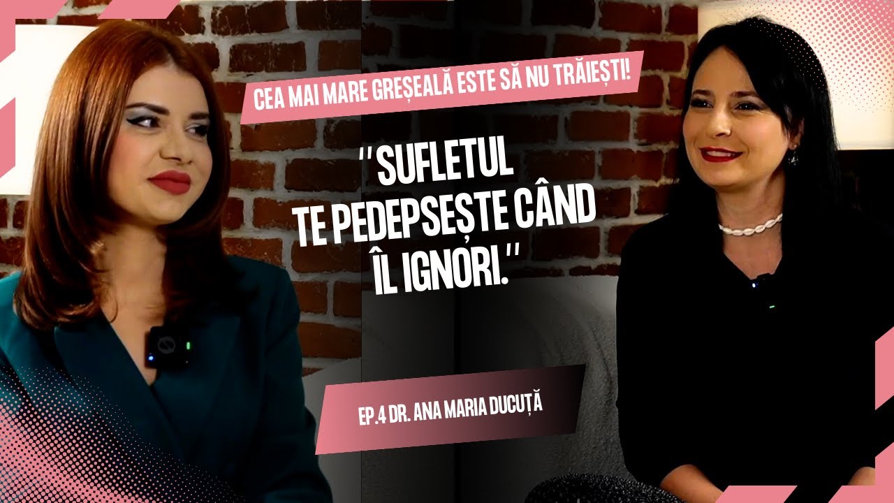 Sufletul te pedepsește când îl ignori! Dr. Ana Maria Ducuță | Vino până la mine #4