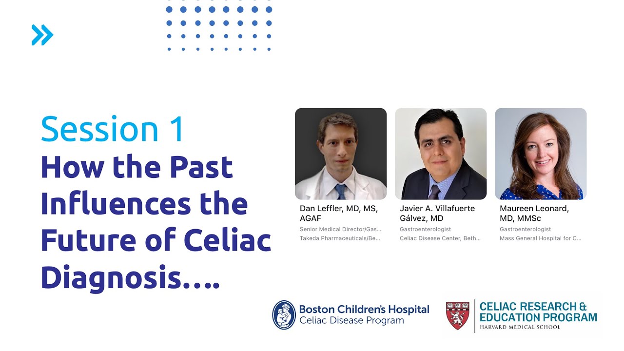 Session 1: How the Past Influences the Future of Celiac Diagnosis….