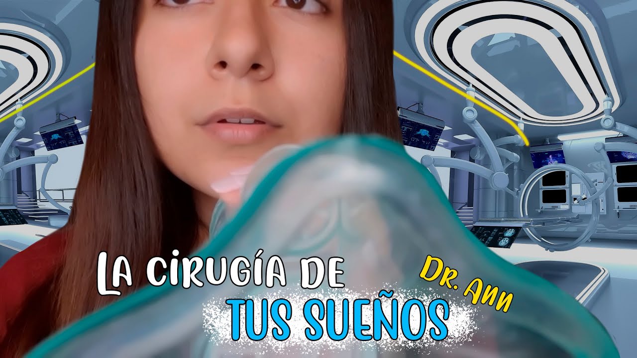 ASMR español | DOCTORA te hace una CIRUGÍA PLÁSTICA en TU CARITA | Ann Vargas