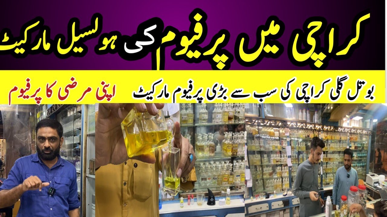 Wholesale perfume Market In Karachi Bottle Gali All Kinds Of Perfume Making there Branded Perfume