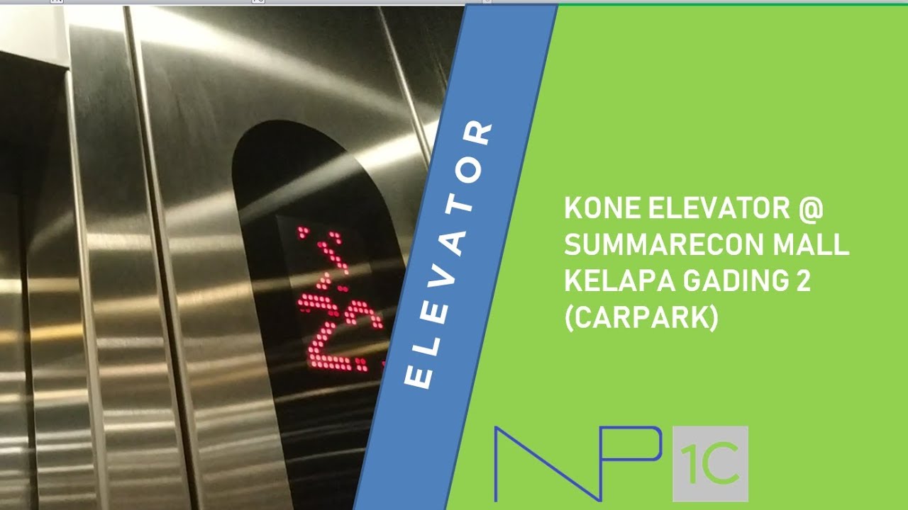 Kone Elevator @ Summarecon Mall Kelapa Gading 2 (Carpark)