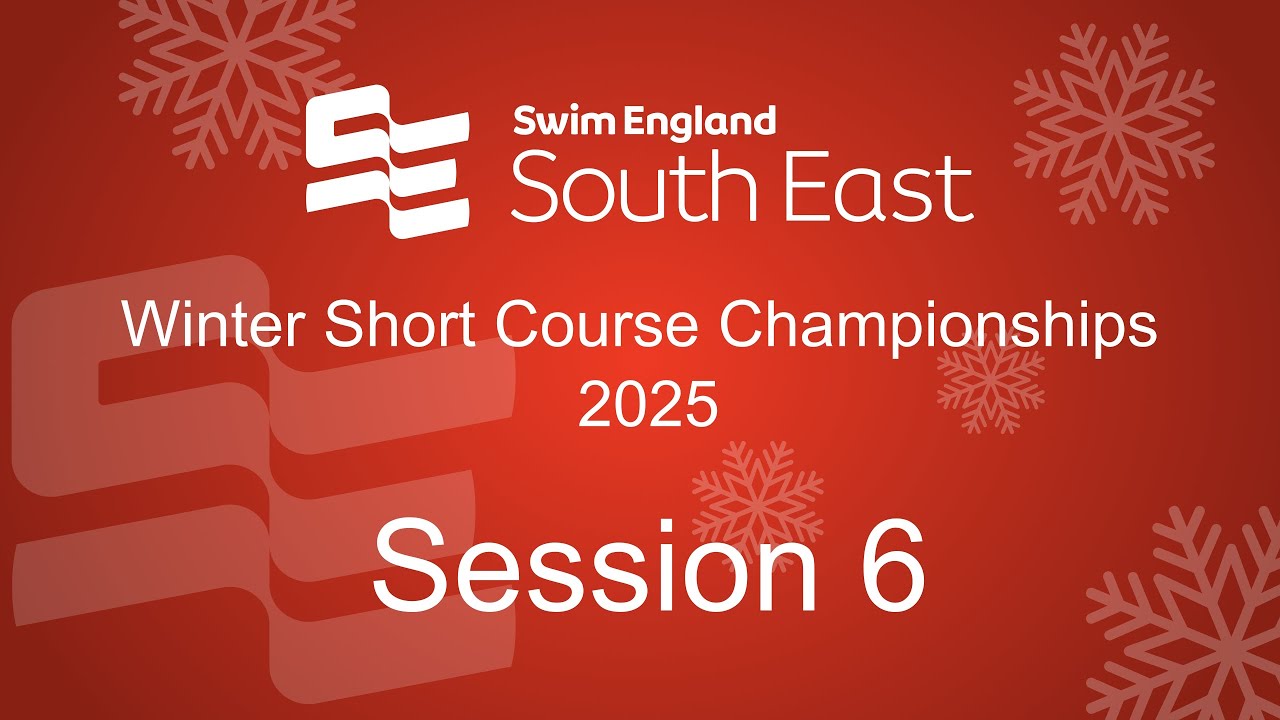 Session 6 - 2025 Short Course Championships