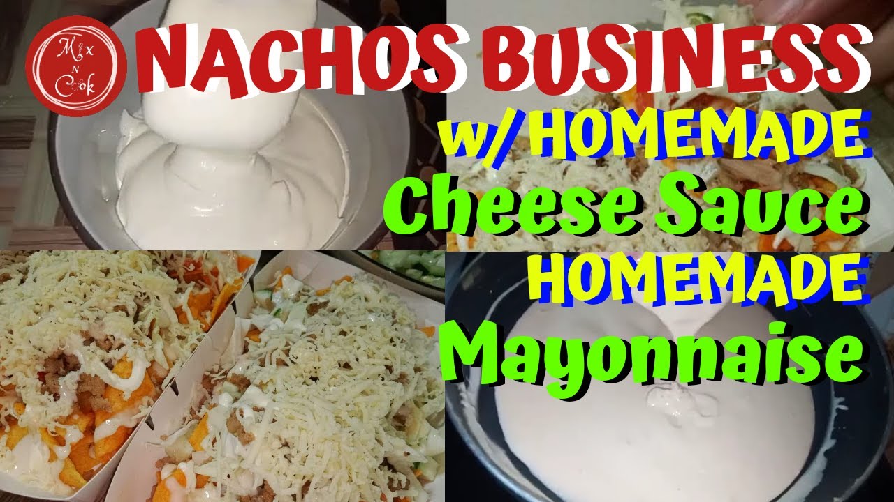 Nachos | Homemade Mayonnaise | Homemade Cheese Sauce | Mix N Cook