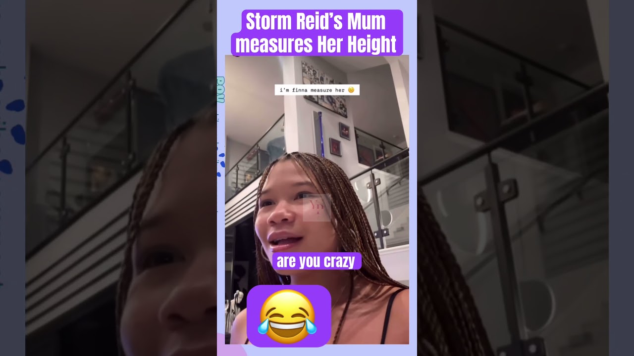 Storm Reid&rsquo;s Mum measures Her Height