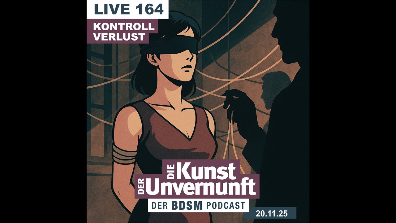 Unvernunft Live 164 - Kontrollverlust