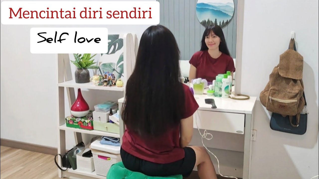 Self Love || Mencintai diri || Mindful Living