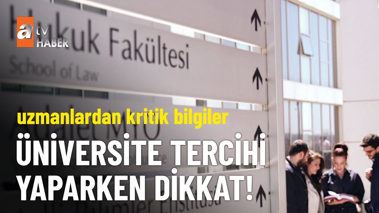 Üniversite tercih dönemi başladı, nelere dikkat edilmeli? - atv Ana Haber 31 Temmuz 2025