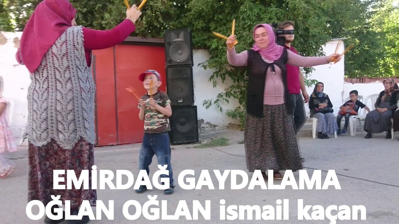 EMİRDAĞ GAYDALAMA OĞLAN OĞLAN ismail ka&ccedil;an