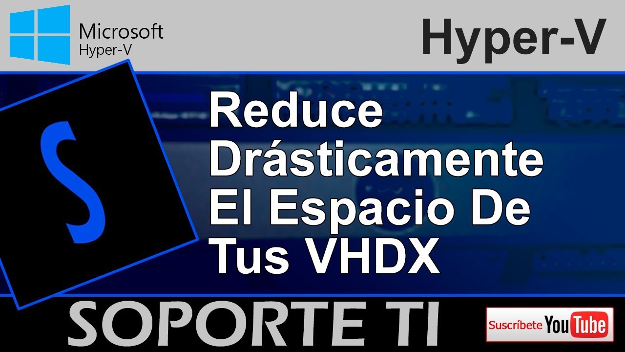 Microsoft Hyper V - Reducir espacio de archivo de disco virtual