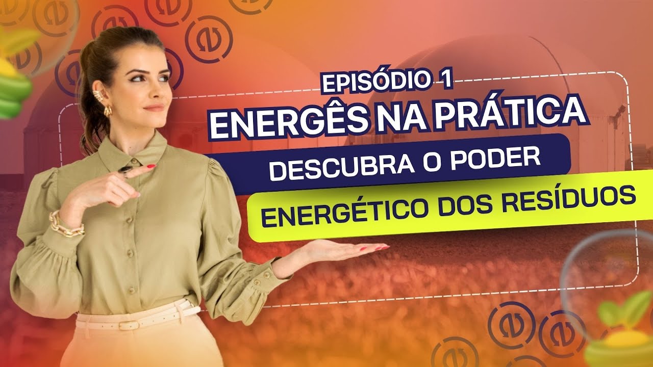 Energ&ecirc;s na Pr&aacute;tica (EP 1) - Descubra o Poder Energ&eacute;tico dos Res&iacute;duos