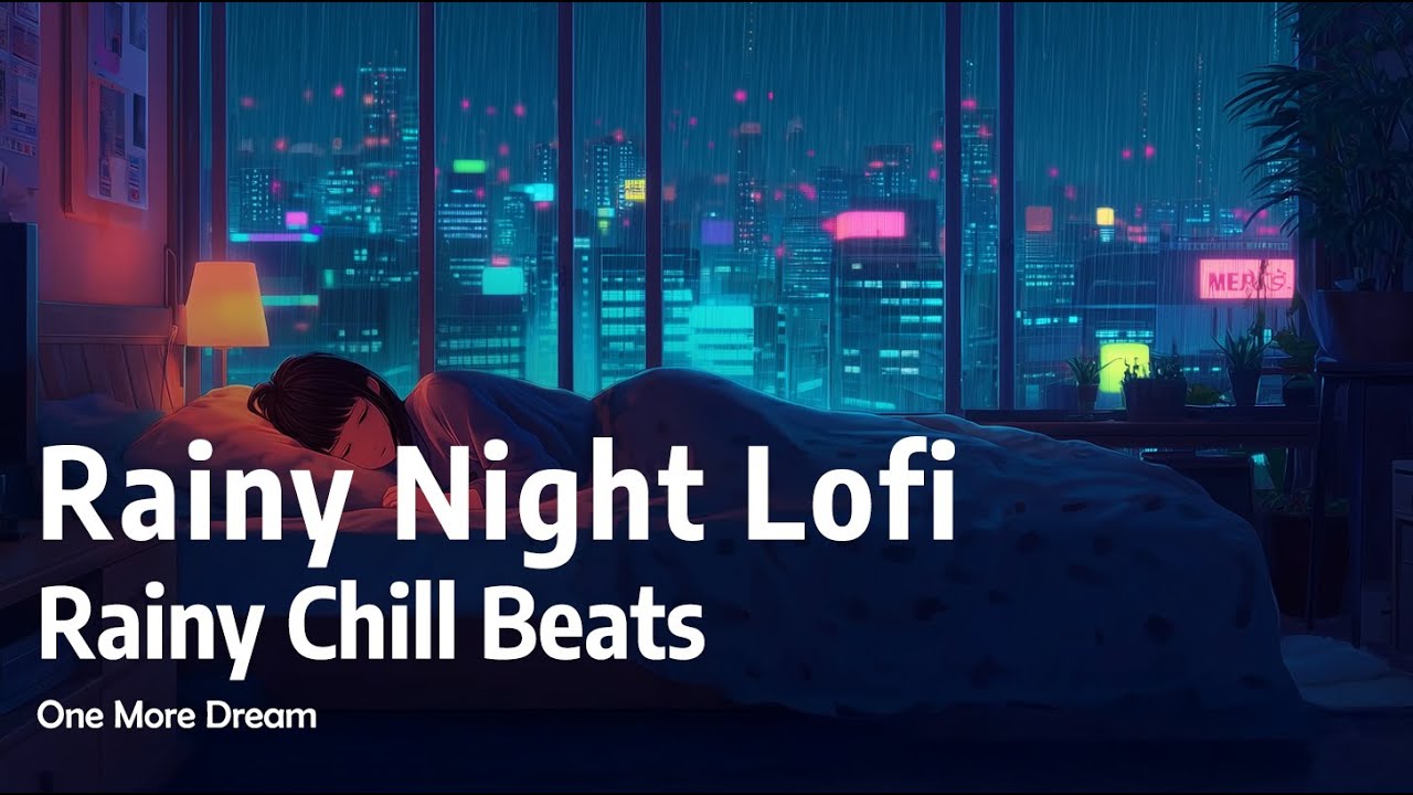Rainy Night Lofi 🌧️ Rainy Chill Beats
