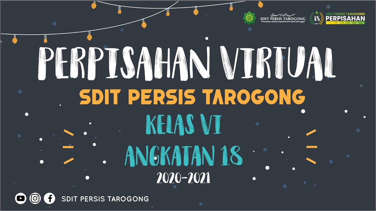 Angkatan 18 - PERPISAHAN VIRTUAL KELAS VI (Catatan Akhir Sekolah) SDIT Persis Tarogong