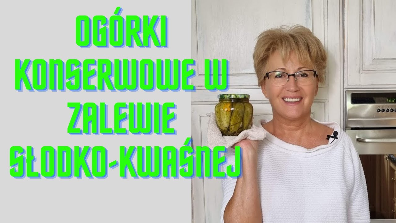 Ogórki  w zalewie słodko kwaśnej - 2021. Jak zrobić ogórki konserwowe ?