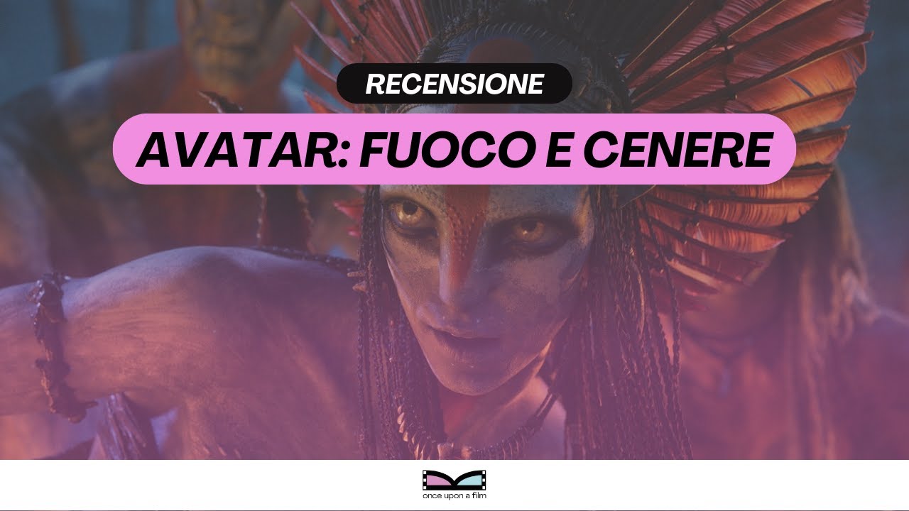 Recensione AVATAR: FUOCO E CENERE (2025): inutilmente LUNGO e RIDONDANTE!
