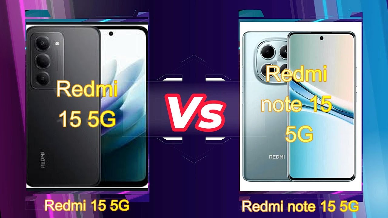 Redmi 15 5G V/s Redmi Note 15 5G