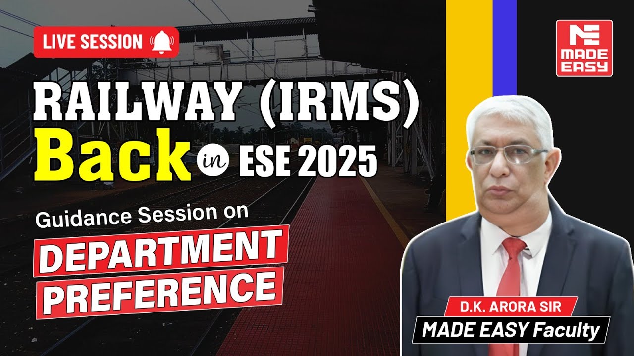 Guidance Session on Department Preferences by D.K. Arora Sir | Railway Back in ESE 2025 | MADE EASY