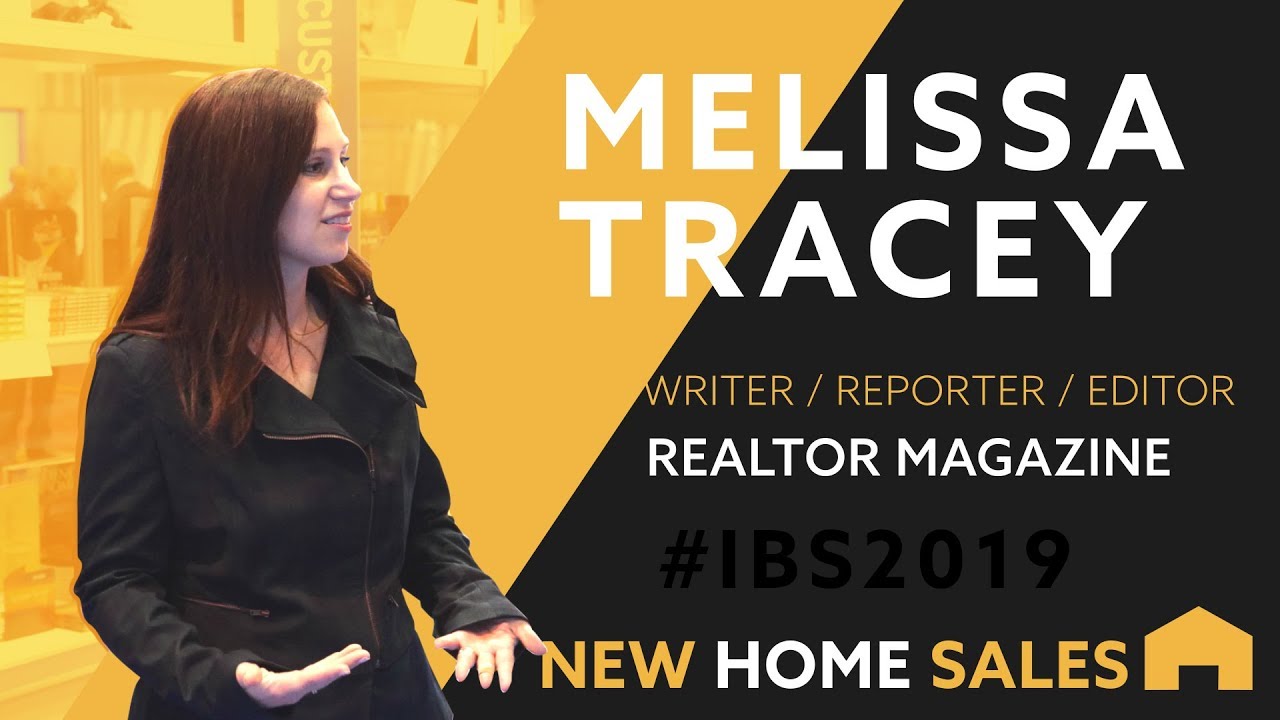 Melissa Tracey - Contributing Editor, Realtor Magazine and Real Estate Today Radio - NEW HOME SALES