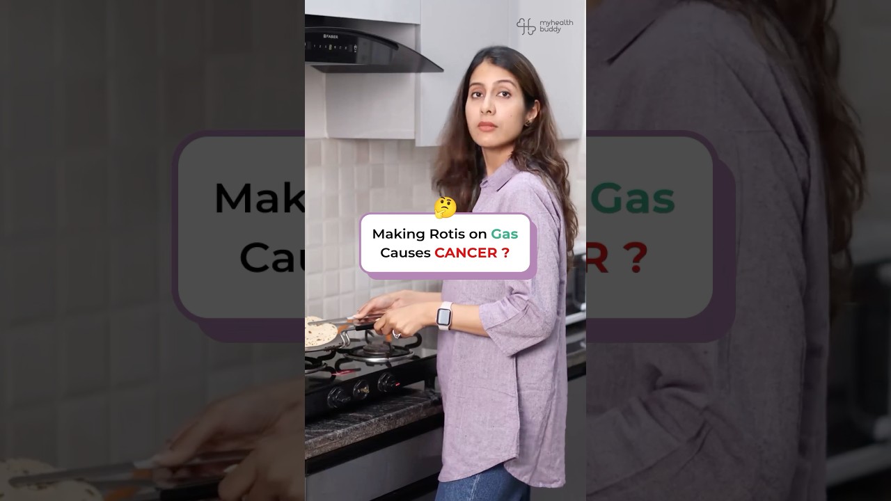 Does making roti on Gas causes CANCER? Here&rsquo;s the fact! #mythbusting | MyHealthBuddy