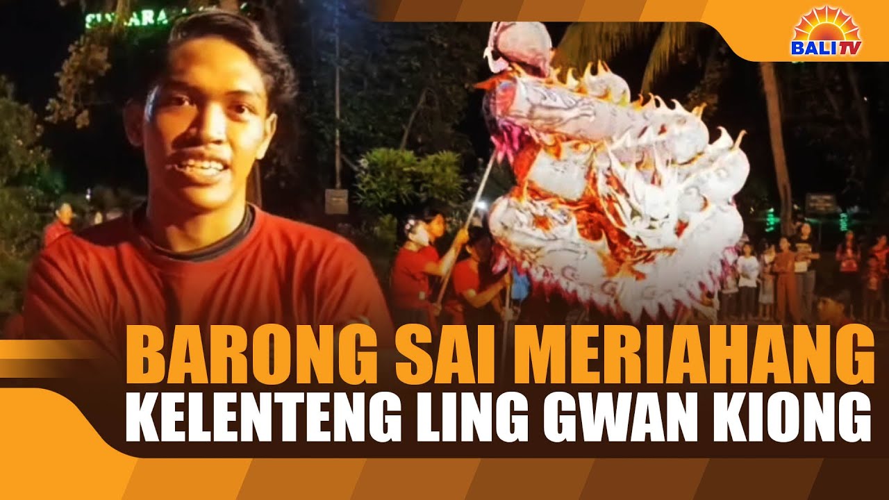 BARONG SAI MERIAHANG KELENTENG LING GWAN KIONG