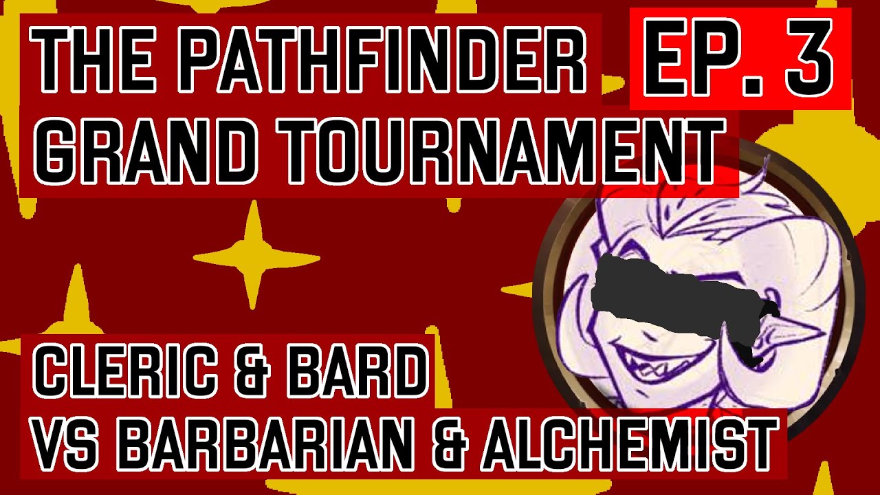 The Pathfinder 2e Grand Tournament | S01 E03