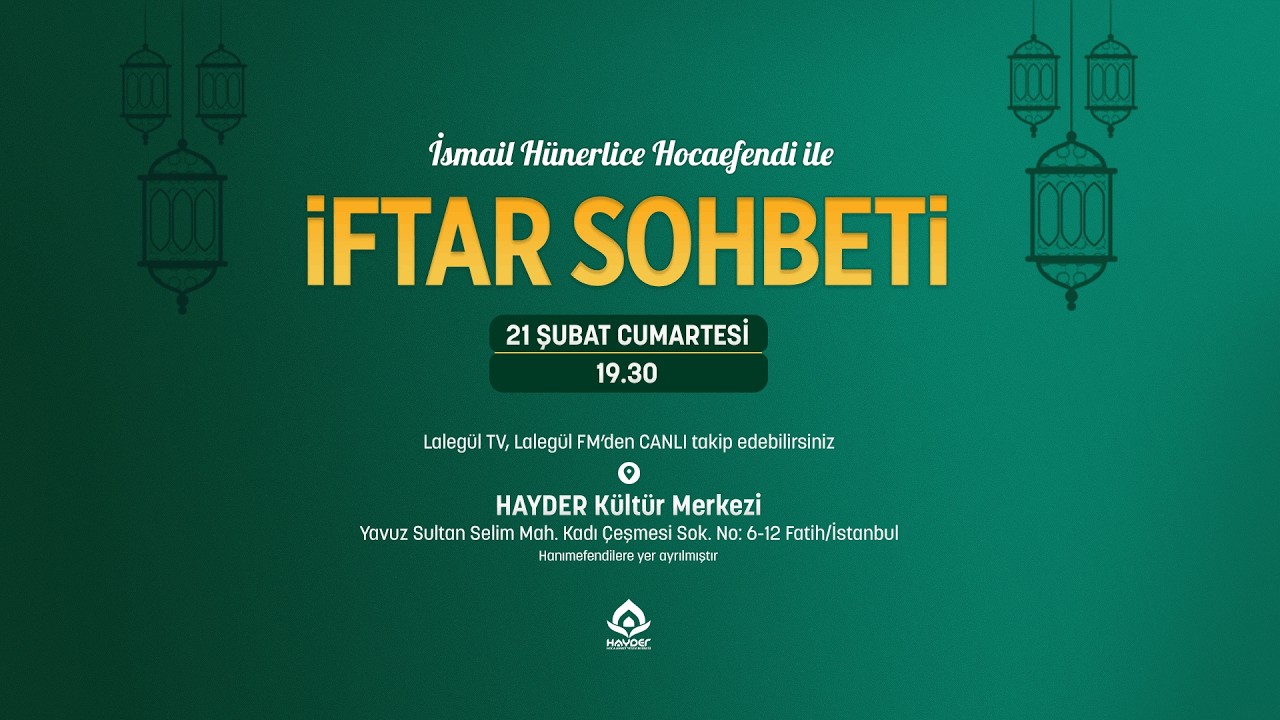 İsmial Hünerlice Hocaefendi | İftarSohbeti | 21 Şubat 2026