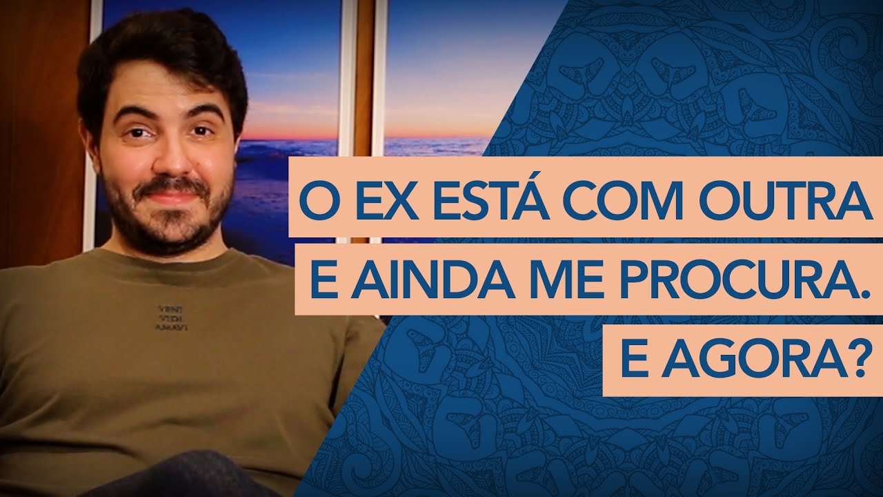 O EX ESTÁ COM OUTRA E AINDA ME PROCURA. E AGORA? | Psicólogo Victor Degasperi