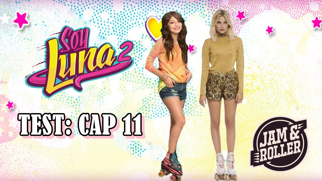 Soy Luna 2:  Cap 11 TEST ¡ADELANTE DALE AL TEST!