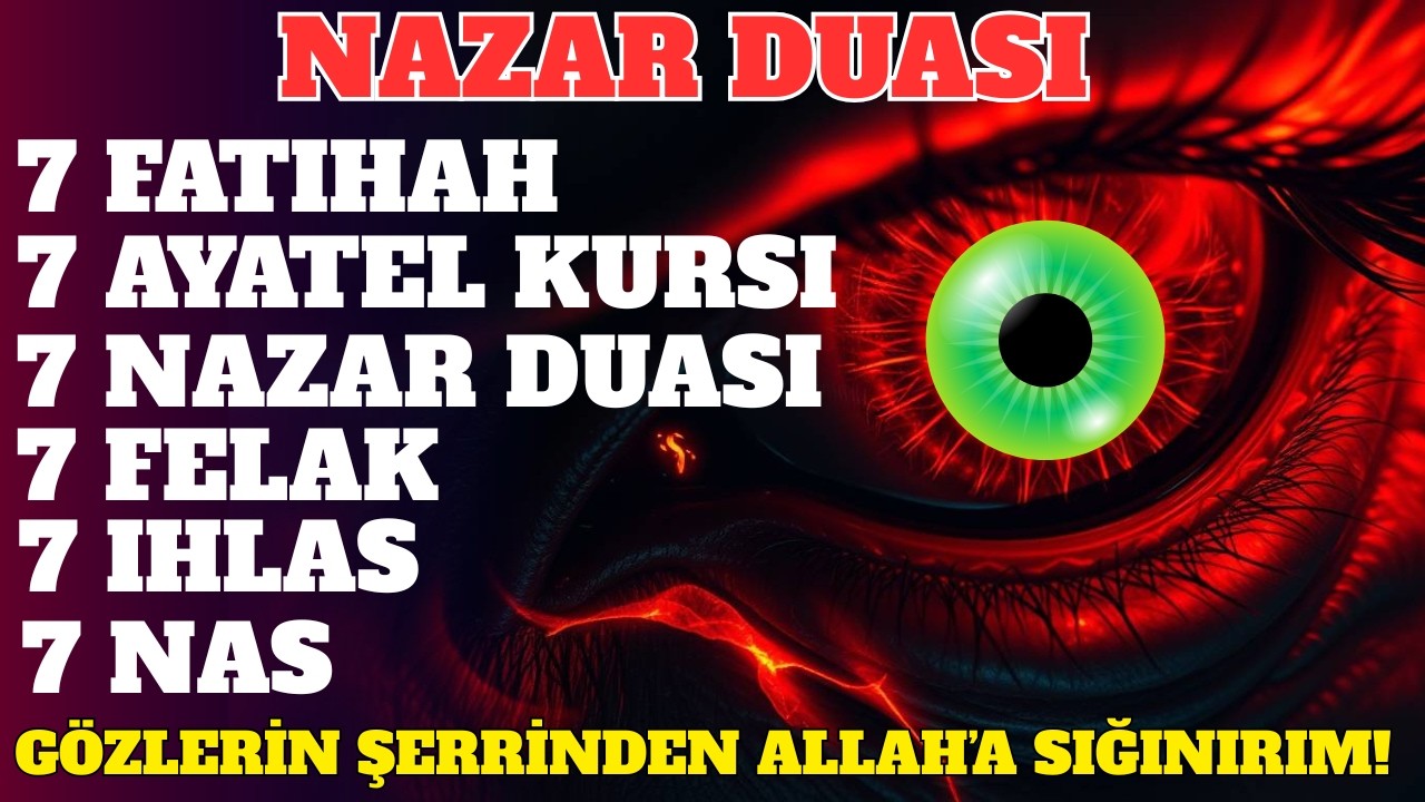 NAZAR BOZAN EN GÜÇLÜ DUA! AYETEL KÜRSİ, FELAK, NAS, KALEM SURESİYLE TAM KORUMA! | NAZAR DUASI