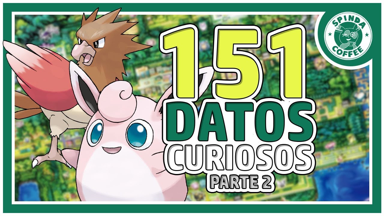 151 DATOS CURIOSOS de POKÉMON || Parte 2 || Cafetería Spinda YT