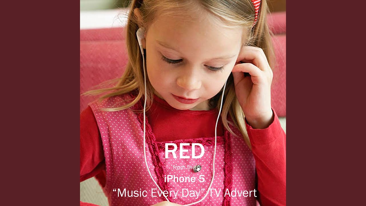 Red (From the Iphone 5 'Music Every Day' T.V. Advert)